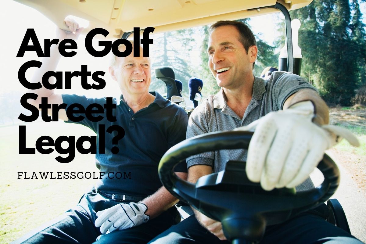 Are Golf Carts Street Legal? Golf Cart Laws By State Flawless Golf