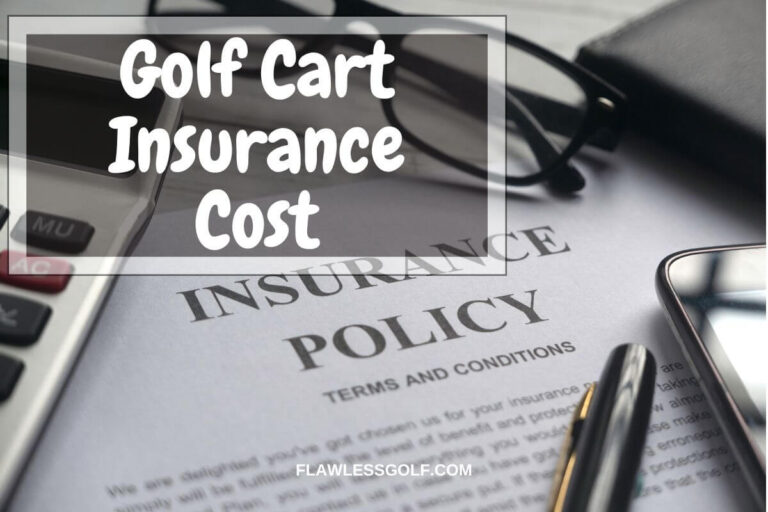 How Much Does Golf Cart Insurance Cost? Flawless Golf